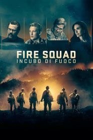Fire Squad – Incubo di fuoco
