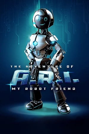 Le Avventure di A.R.I.: Il Mio Amico Robot