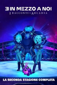 3 in mezzo a noi: I racconti di Arcadia stagione 2
