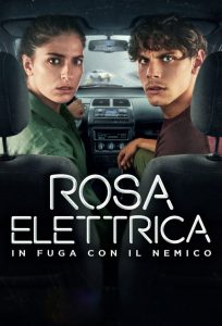 Rosa Elettrica – In fuga con il nemico
